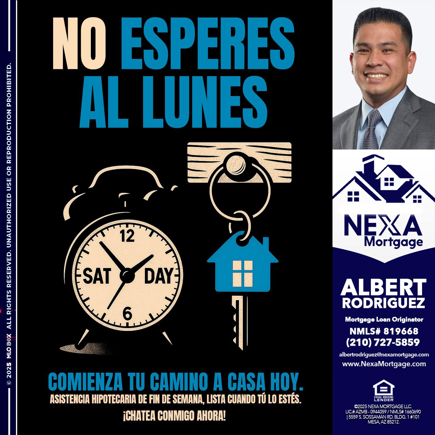 NO ESPERES EL LUNES - Albert Rodriguez -Mortgage Loan Officer