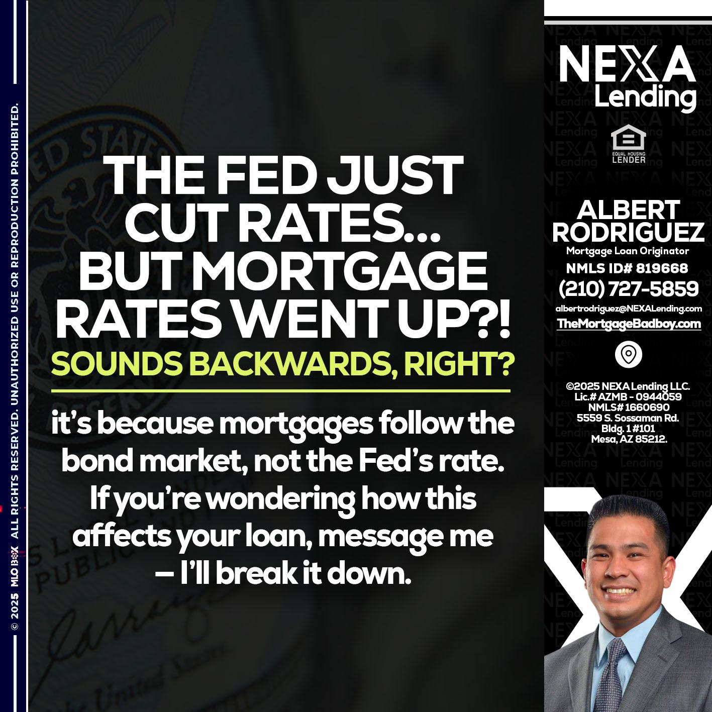 the fed just cut - Albert Rodriguez -Mortgage Loan Officer