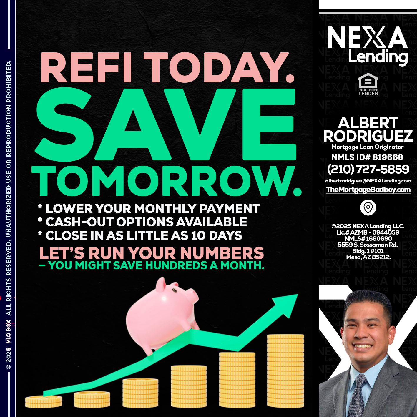 REFI TODAY SAVE TOMORROW - Albert Rodriguez -Mortgage Loan Officer
