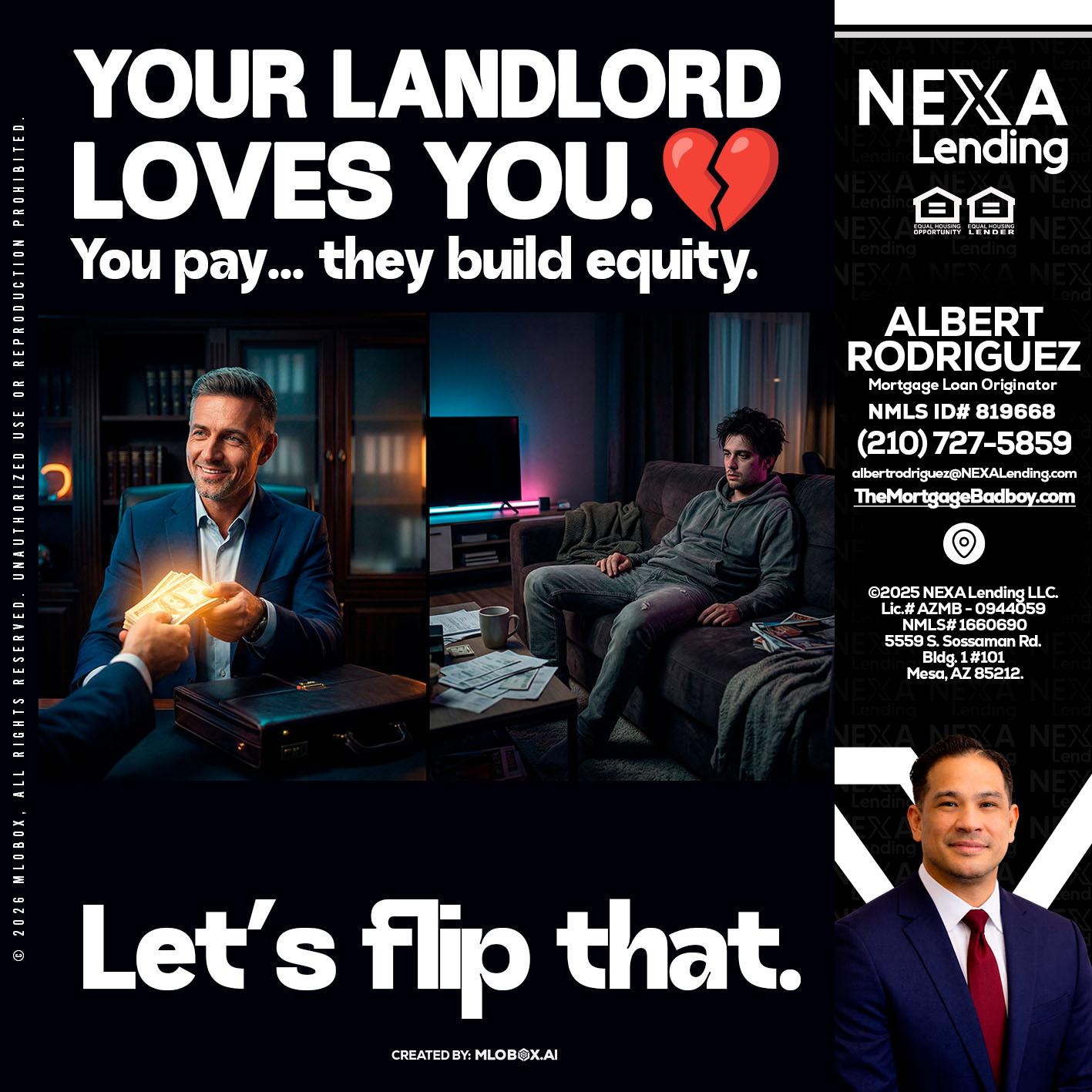 your landlord - Albert Rodriguez -Mortgage Loan Officer