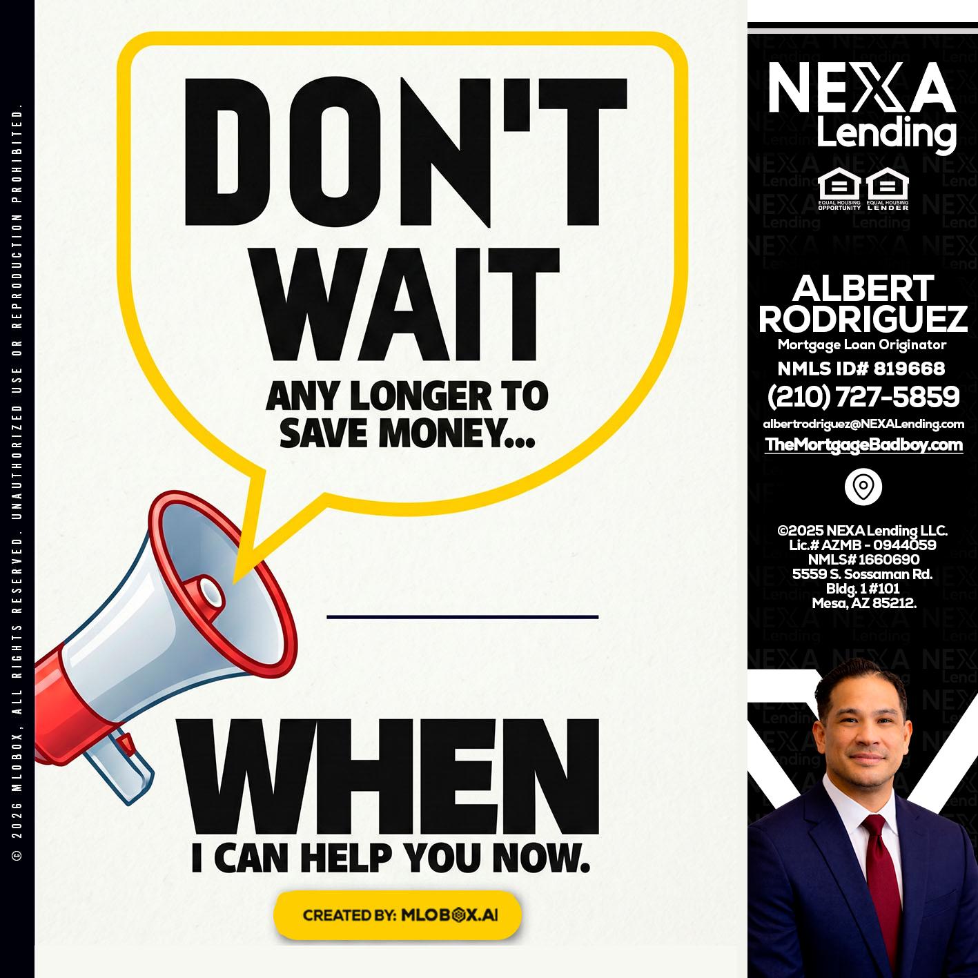DONT WAIT - Albert Rodriguez -Mortgage Loan Officer