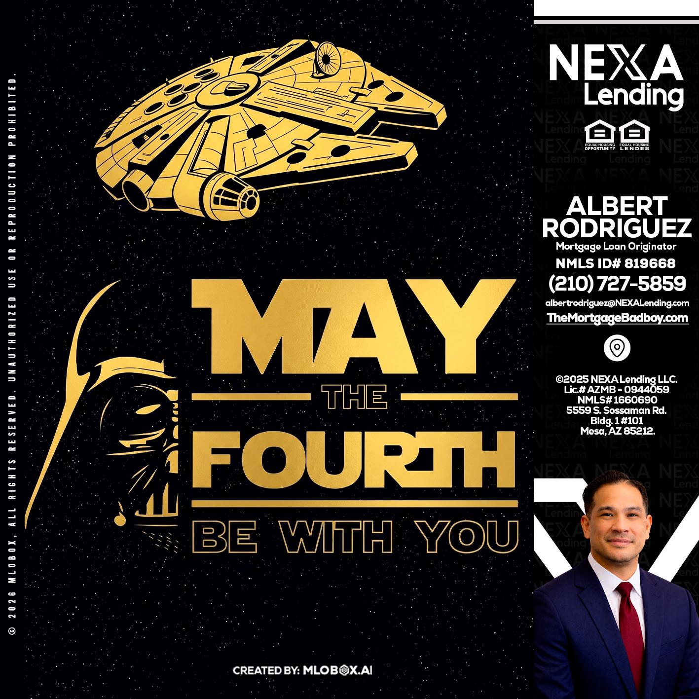 MAY THE FOURTH - Albert Rodriguez -Mortgage Loan Officer