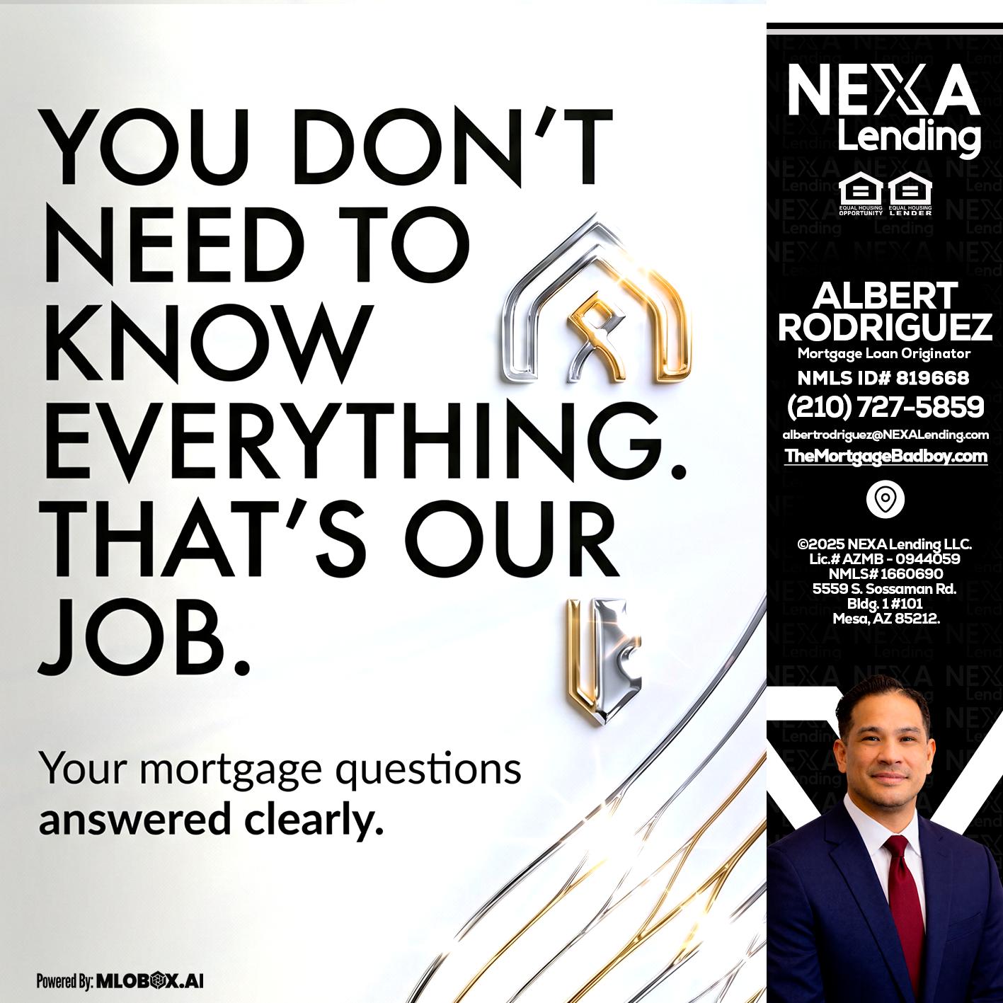 THAT IS OUR JOB - Albert Rodriguez -Mortgage Loan Officer