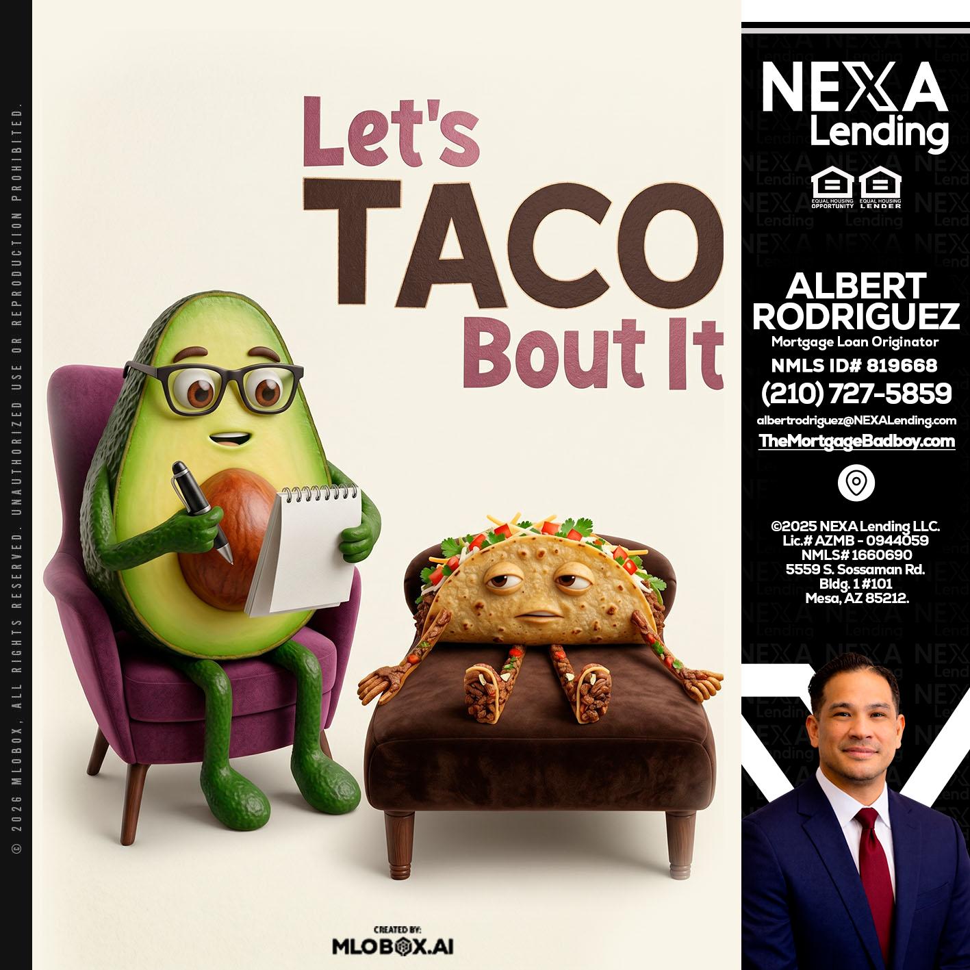 LETS TACO ABOUT IT - Albert Rodriguez -Mortgage Loan Officer